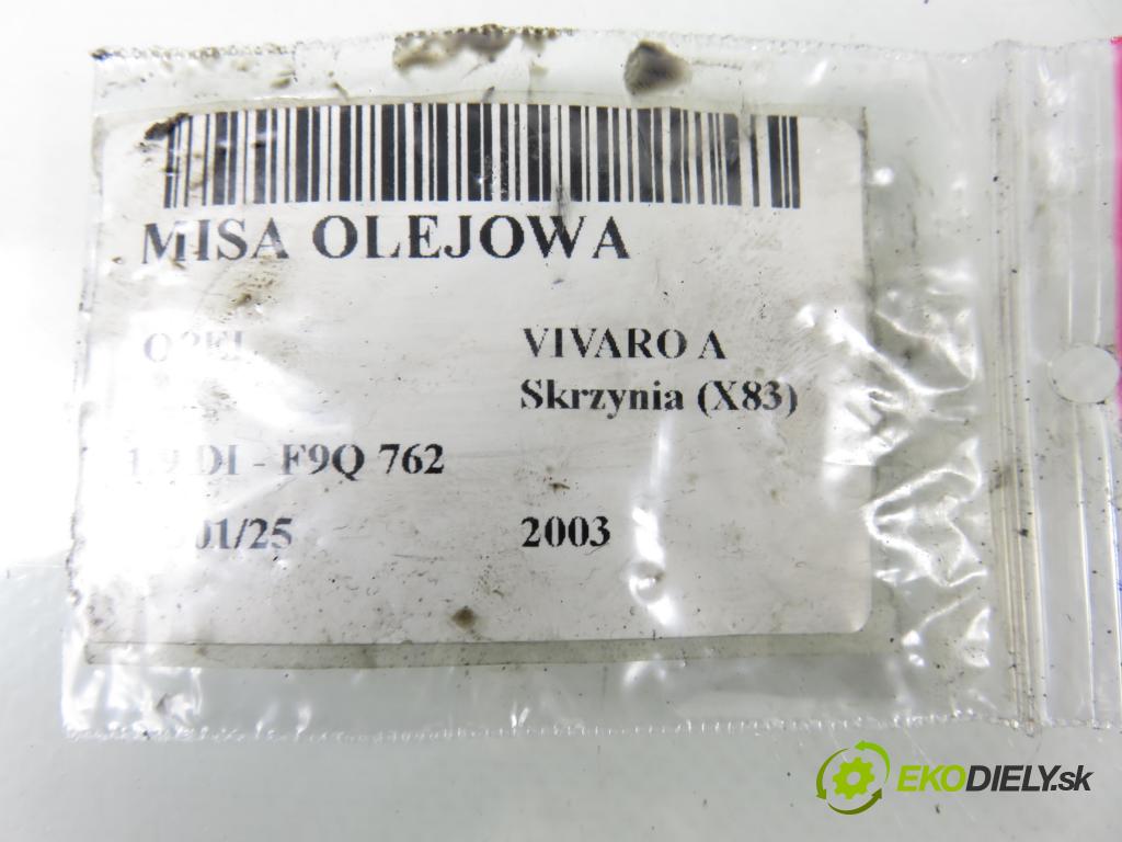 OPEL VIVARO A Skrzynia (X83) FURGON 2003 60,00 1.9 DI 80 - F9Q 762 1870,00 Vaňa olejová 8200066133 (Olejová vaňa)