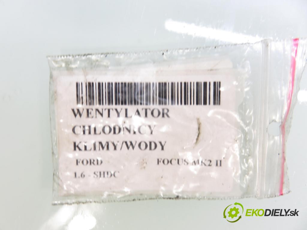FORD FOCUS II (DA_, HCP) HB 2005 74,00 1.6 - SHDC 1596,00 Ventilátor chladič klíma/voda 3M518C607CE