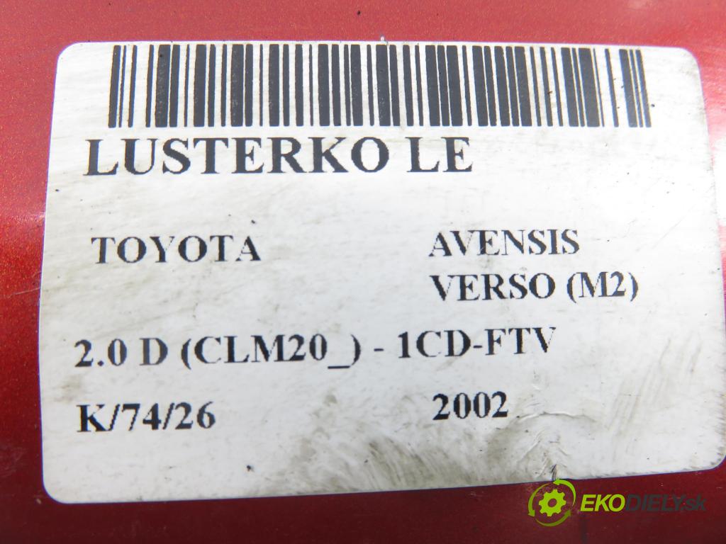 TOYOTA AVENSIS VERSO (_M2_) MINIVAN 2002 85,00 2.0 D (CLM20_) - 1CD-FTV 1995,00 zpětné zrcátko LE