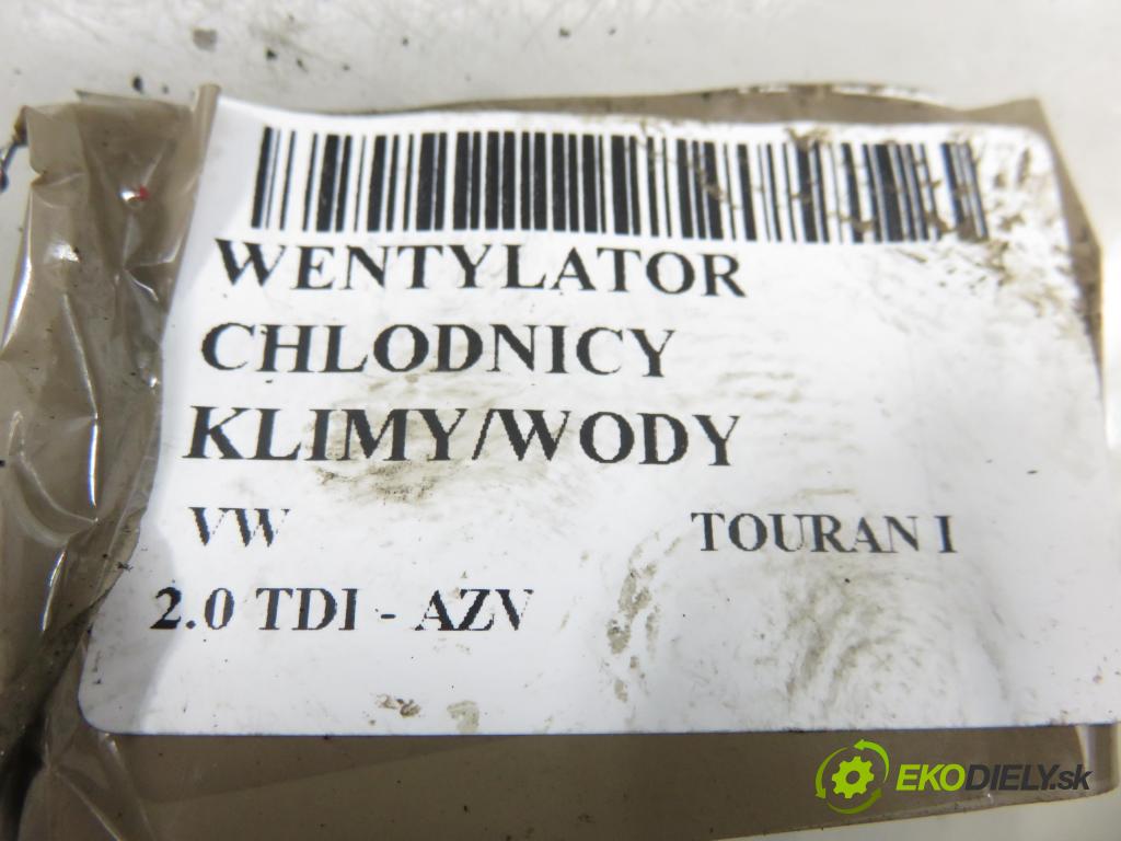 VW TOURAN (1T1, 1T2) MINIVAN 2004 100,00 2.0 TDI PD 16V 136 - AZV 1968,00 Ventilátor chladič klíma/voda 1K0121207BC ; 1K0121205AD