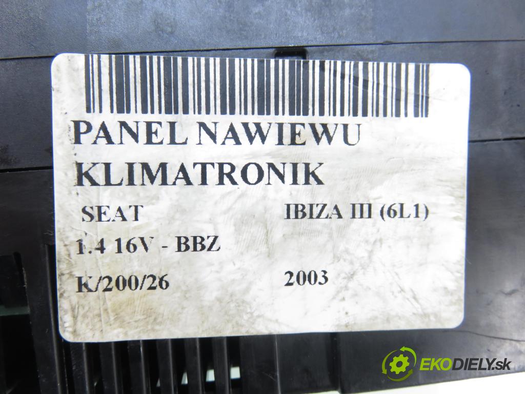 SEAT IBIZA III (6L1) HB 2003 74,00 1.4 16V - BBZ 1390,00 Panel kúrenia KLIMATRONIK 6L0820043A