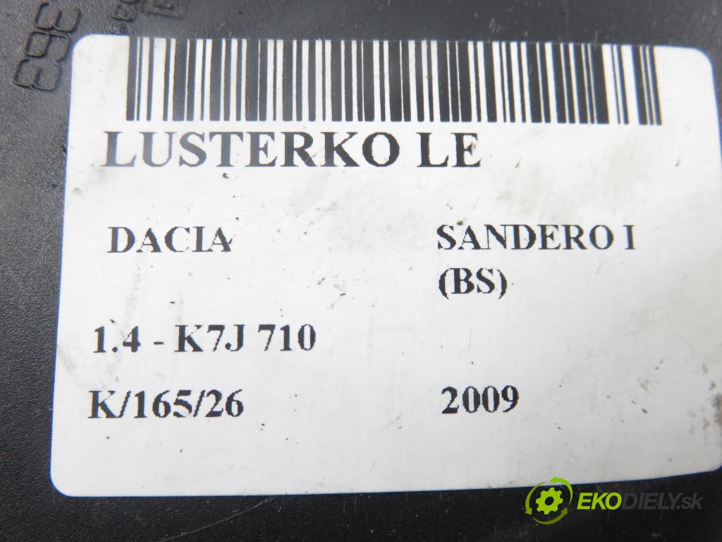 DACIA SANDERO HB 2009 55,00 1.4 - K7J 710 1390,00 Spätné zrkadlo LE 8200497509