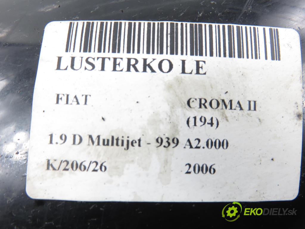 FIAT CROMA (194_) KOMBI 2006 110,00 1.9 D Multijet 150 - 939 A2.000 1910,00 zpětné zrcátko LE