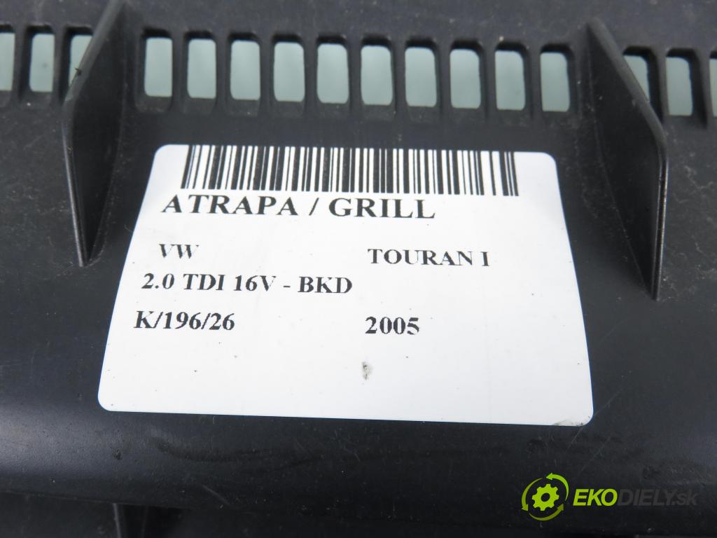 VW TOURAN (1T1, 1T2) MINIVAN 2005 103,00 2.0 TDI 16V 140 - BKD 1968,00 Mriežka / maska 1T0853651