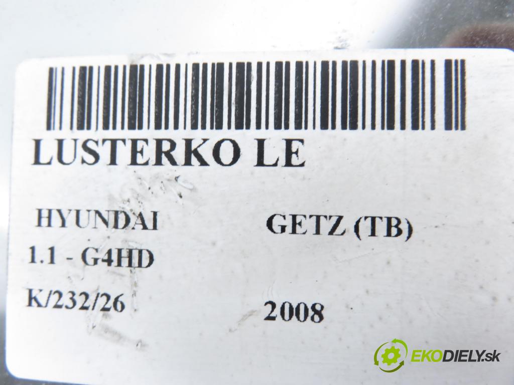 HYUNDAI GETZ (TB) HB 2008 46,00 1.1 - G4HD 1086,00 Spätné zrkadlo LE