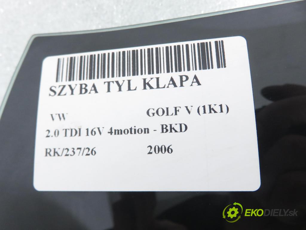 VW GOLF V (1K1) HB (LONG) 2006 103,00 2.0 TDI 16V 4motion - BKD 1968,00 okno ZADNÍ: kapota