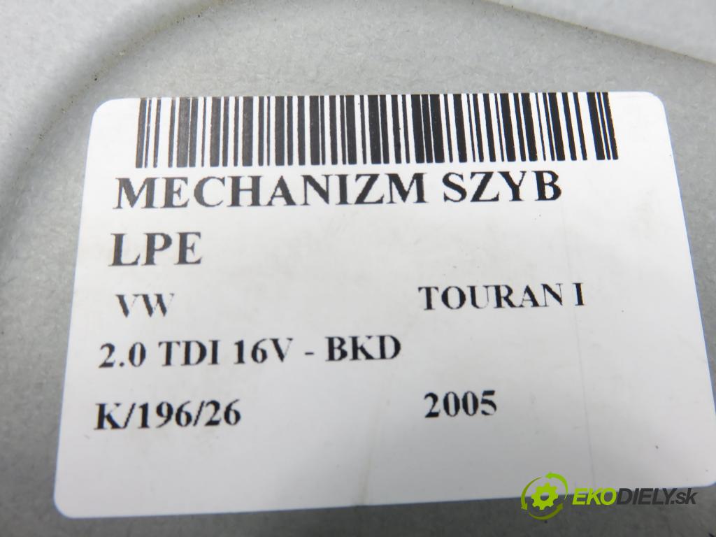 VW TOURAN (1T1, 1T2) MINIVAN 2005 103,00 2.0 TDI 16V 140 - BKD 1968,00 Mechanizmus okien 1K0959793K ; 1T0959701B