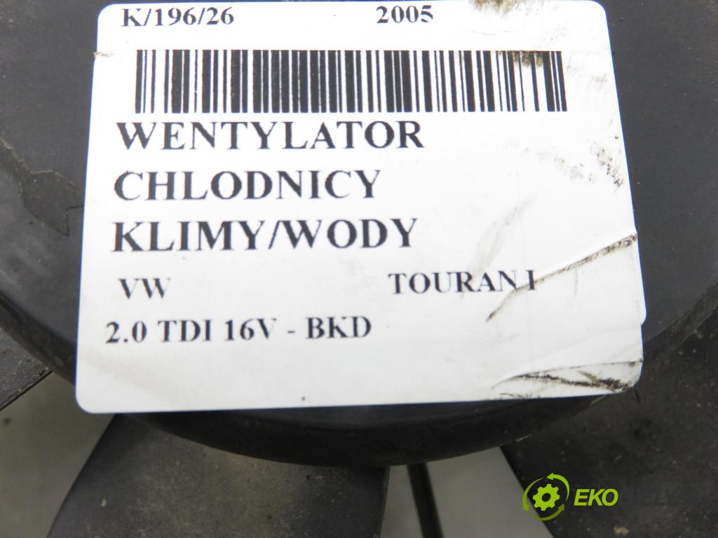 VW TOURAN (1T1, 1T2) MINIVAN 2005 103,00 2.0 TDI 16V 140 - BKD 1968,00 ventilátor chladič PODNEBÍ / VODA 1K0121207AA