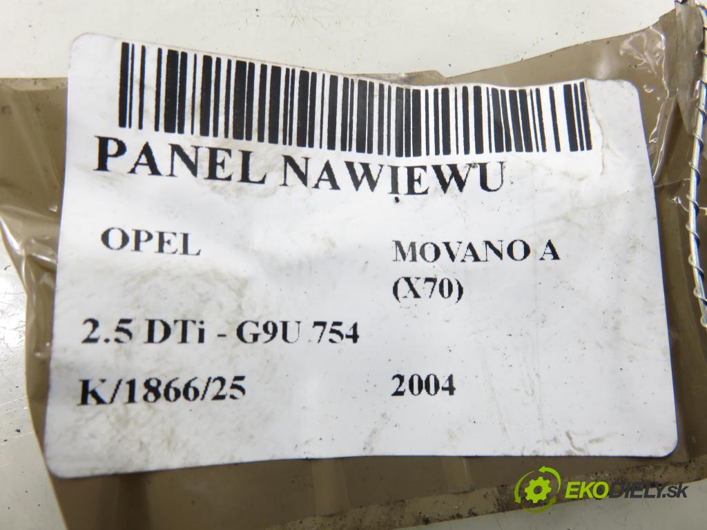 OPEL MOVANO Platforma / podwoyie (X70) FURGON 2004 0,00 2.5 DTi - G9U 754 2464,00 Panel topení 92537