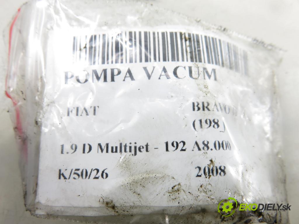 FIAT BRAVO II (198_) HB 2008 88,00 1.9 D Multijet - 192 A8.000 1910,00 Pumpa vákuová 55205443 ; 729062020