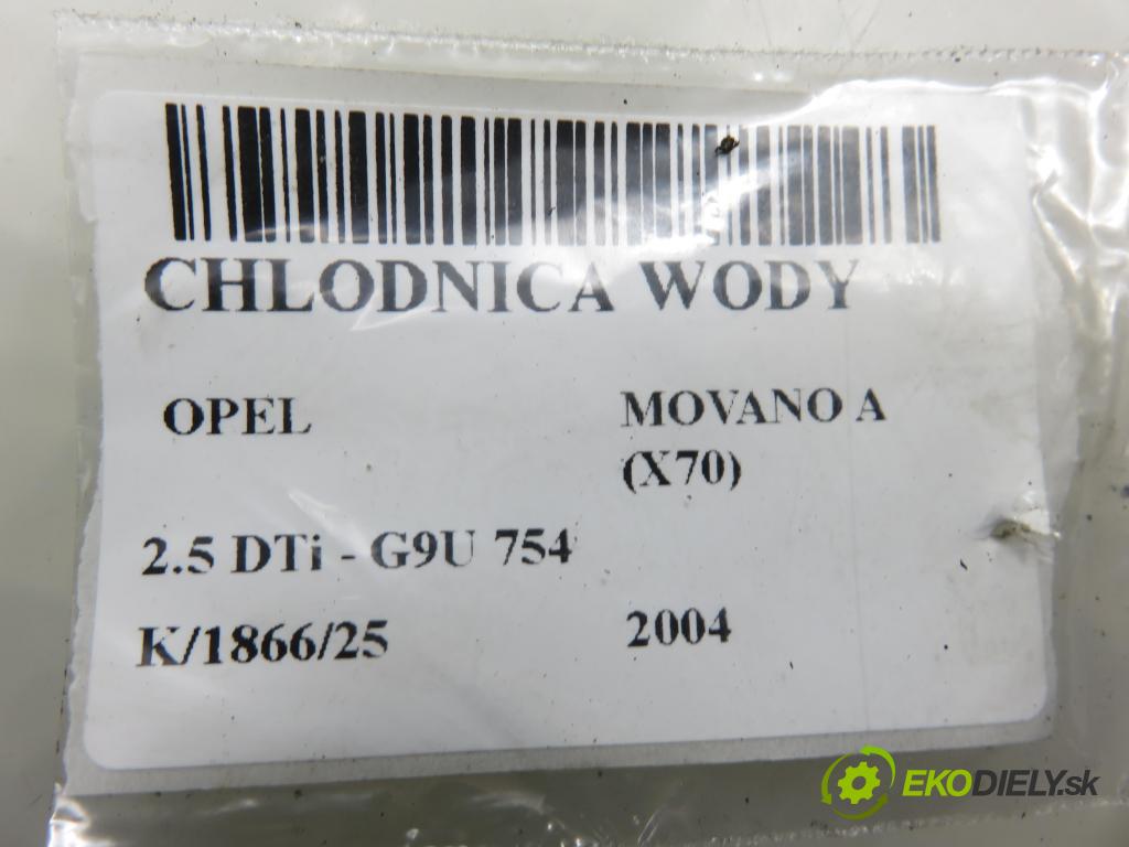 OPEL MOVANO Platforma / podwoyie (X70) FURGON 2004 0,00 2.5 DTi - G9U 754 2464,00 chladič vody