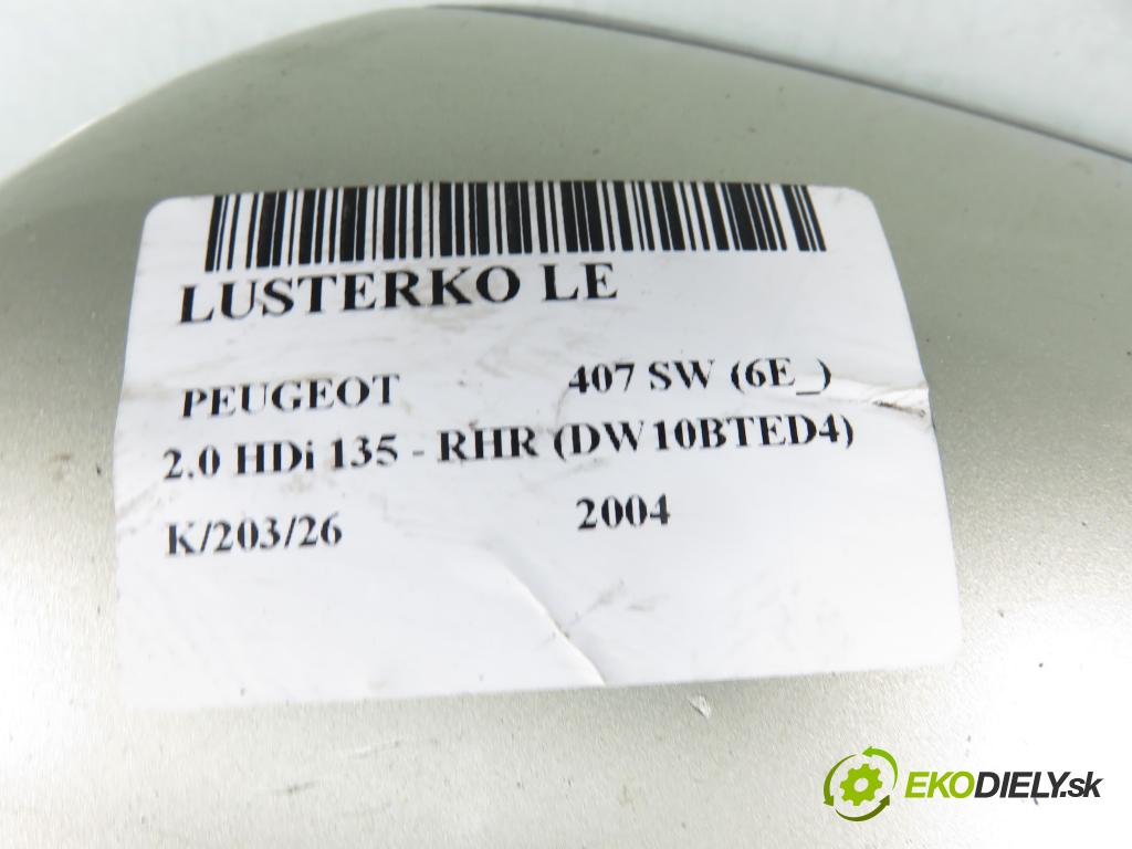PEUGEOT 407 SW (6E_) KOMBI 2004 100,00 2.0 HDi 135 - RHR 1997,00 Spätné zrkadlo LE