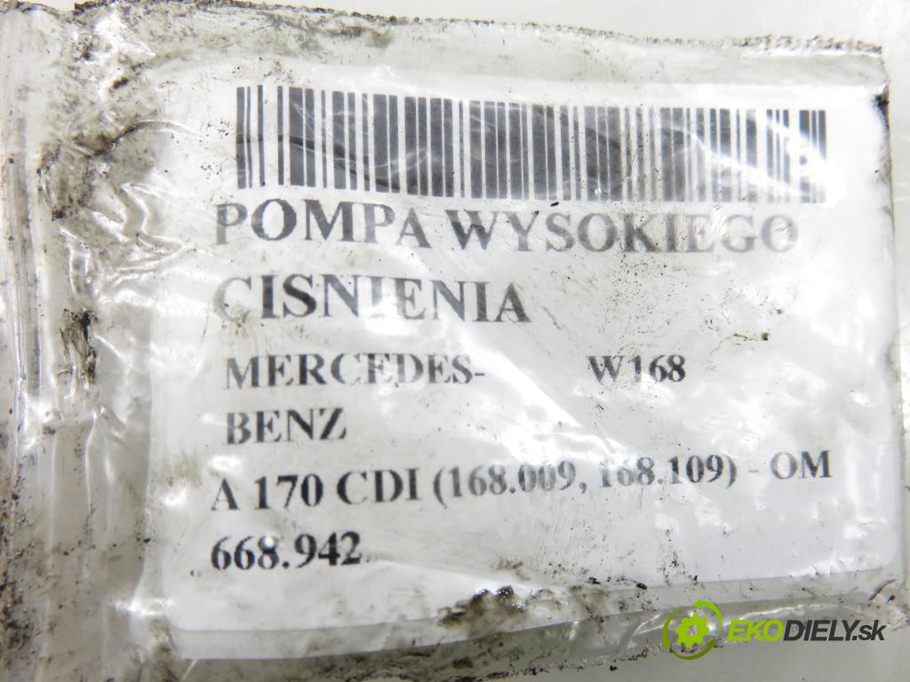 MERCEDES-BENZ KLASA A (W168) HB 2002 70,00 A 170 CDI 95 - OM 668.942 1689,00 pumpa vysokého TLAK: A6110700501 ; 0445010008