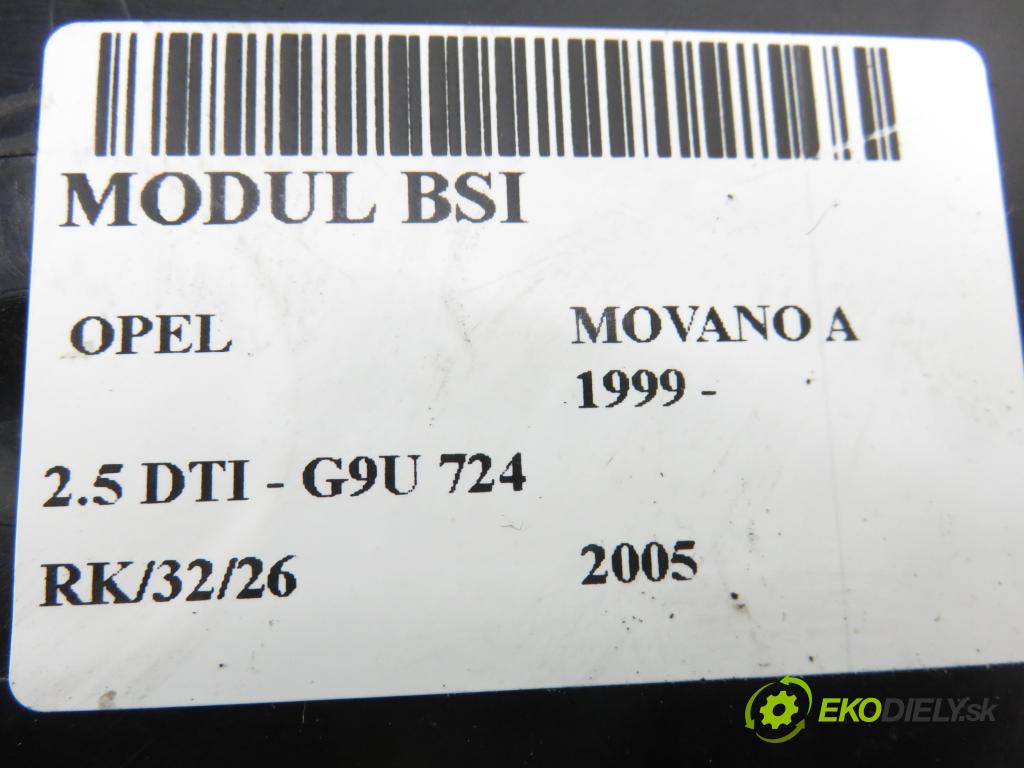 OPEL MOVANO Furgon (X70) FURGON 2005 84,00 2.5 DTI - G9U 724 2464,00 MODUL BSI P8200461379L