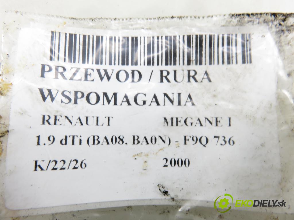 RENAULT MEGANE I (BA0/1_) HB 2000 72,00 1.9 dTi 98 - F9Q 736 1870,00 rúrka / Rúra servočerpadlo 7700419863 ; 7700419863B