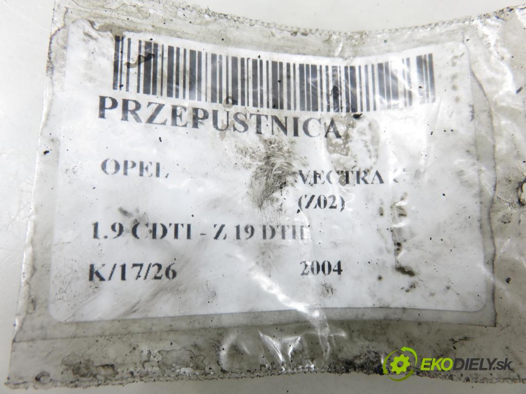OPEL VECTRA C (Z02) KOMBI 2004 110,00 1.9 CDTI - Z 19 DTH 1910,00 Škrtiaca klapka 48CPD4 ; 48CPD4F (Škrtiaca klapka)