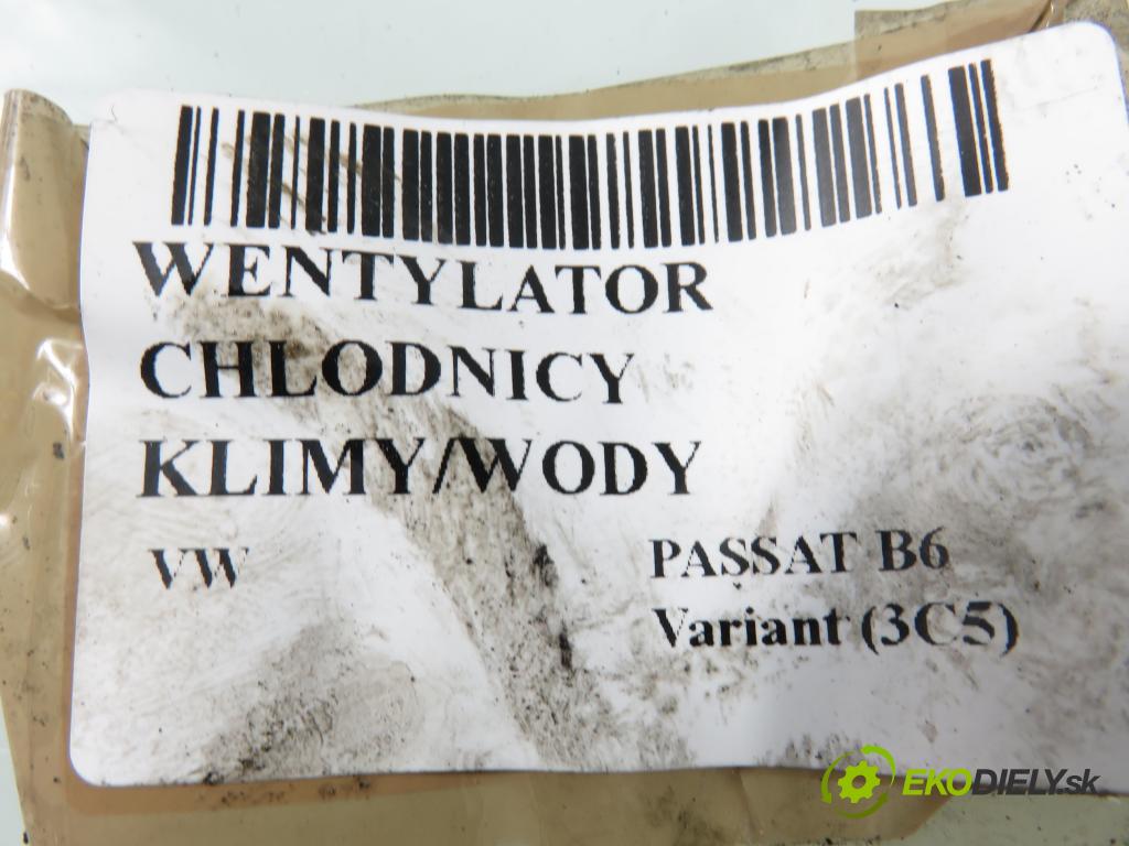 VW PASSAT B6 Variant (3C5) KOMBI 2006 103,00 2.0 TDI PD 8V 140 - BMP 1968,00 Ventilátor chladič klíma/voda 1K0121223 ; 3C0959455F ; 898089000