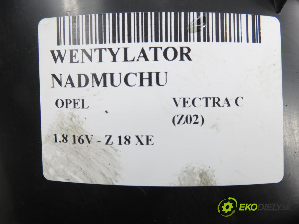 OPEL VECTRA C (Z02) SEDAN 2003 90,00 1.8 16V 122 - Z 18 XE 1796,00 Ventilátor vetráku 73421312 ; TH160L37