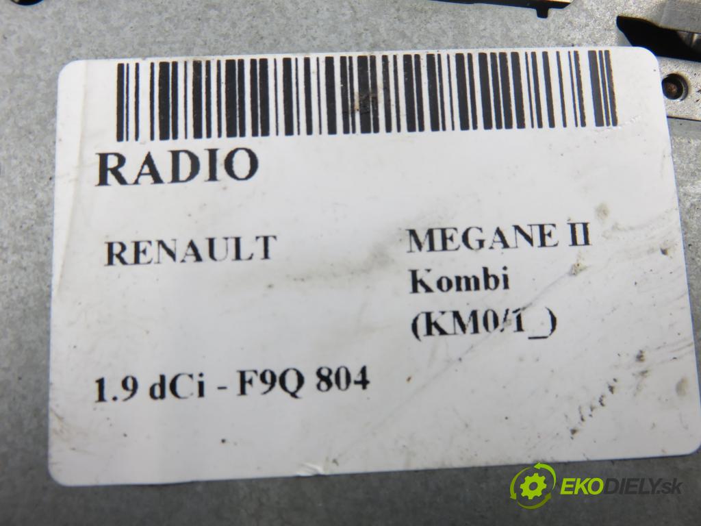 RENAULT MEGANE II Kombi (KM0/1_) KOMBI 2007 96,00 1.9 dCi 131 - F9Q 804 1870,00 RADIO 8200505114