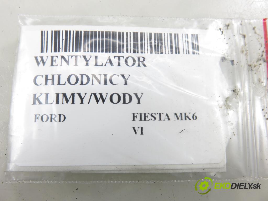 FORD FIESTA VI Van HB 2010 51,00 1.4 TDCi - KVJA 1399,00 Ventilátor chladič klíma/voda 8V518C607CG