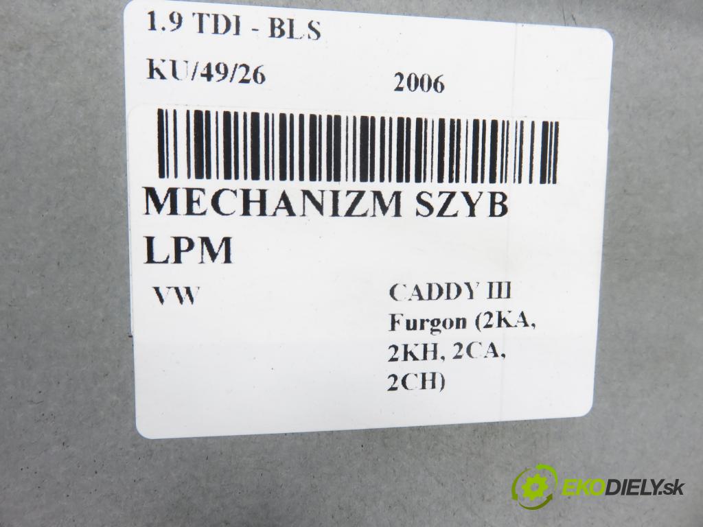 VW CADDY III Furgon (2KA, 2KH, 2CA, 2CH) FURGON 2006 77,00 1.9 TDI - BLS 1896,00 mechanismus oken LPM 1T0837755H