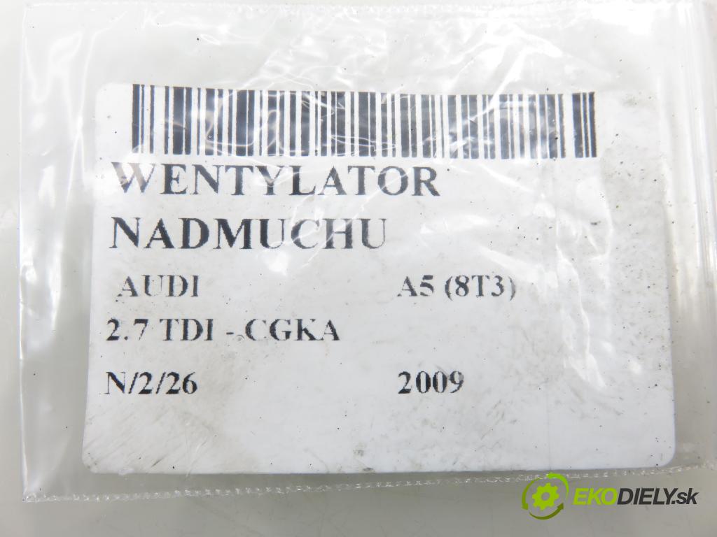AUDI A5 (8T3) COUPE 2009 140,00 2.7 TDI - CGKA 2698,00 ventilátor větráku 8K1820021 ; 8K0820521 ; 8K0820521