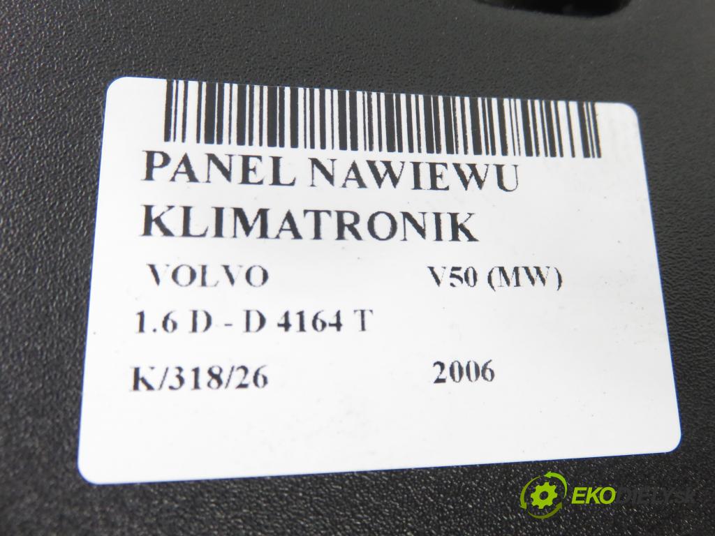 VOLVO V50 (MW) KOMBI 2006 80,00 1.6 D - 109  D 4164 T 1560,00 Panel kúrenia KLIMATRONIK 8650702