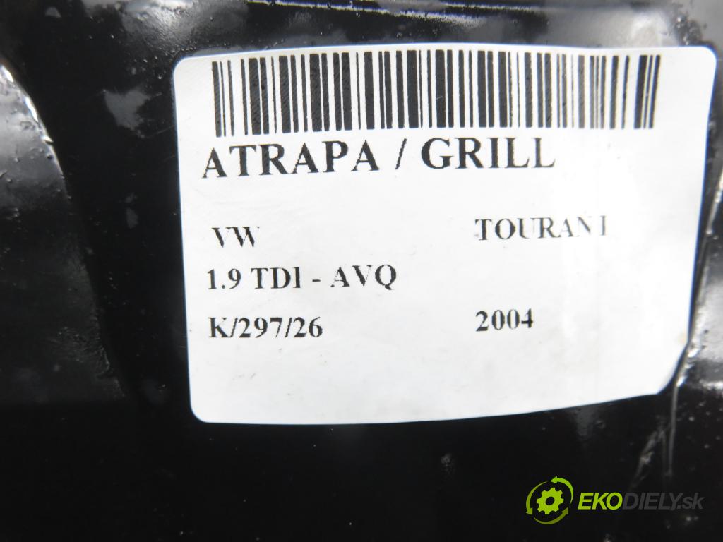 VW TOURAN (1T1, 1T2) MINIVAN 2004 74,00 1.9 TDI PD 100 - AVQ 1896,00 mřížka / maska 1T0853651