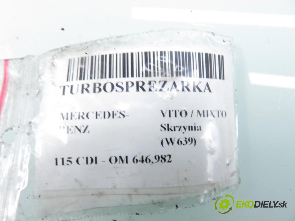 MERCEDES-BENZ VITO / MIXTO Skrzynia (W639) FURGON 2004 110,00 115 CDI 150 - OM 646.982 2148,00 RYCHLONABÍJEČKA: 6460960199 (Kompletní turbodmychadlo)