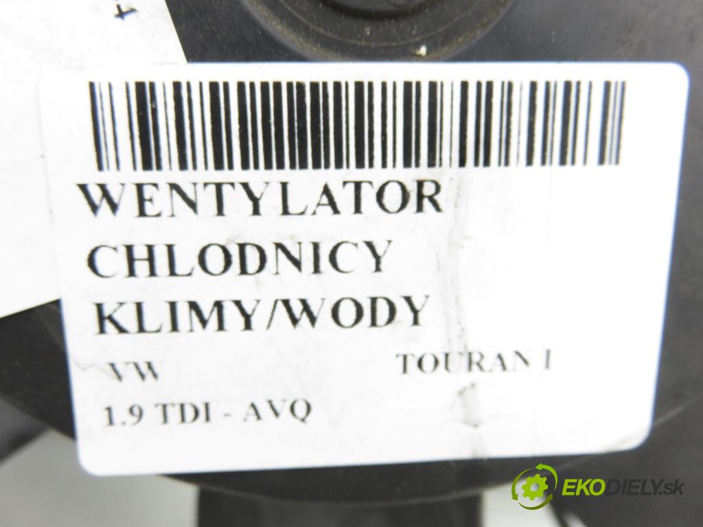 VW TOURAN (1T1, 1T2) MINIVAN 2004 74,00 1.9 TDI PD 100 - AVQ 1896,00 Ventilátor chladič klíma/voda 1K0121207BB