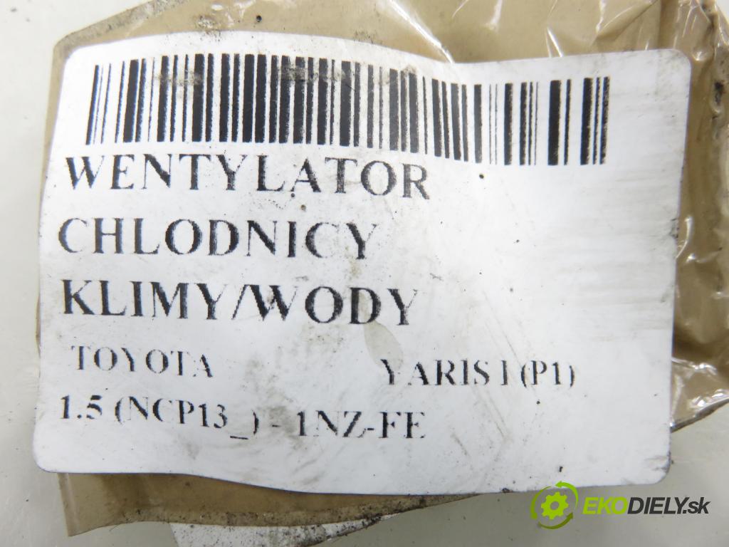 TOYOTA YARIS (_P1_) HB 2003 0,00 1.5 (NCP13_) - 1NZ-FE 1497,00 Ventilátor chladič klíma/voda 1680003540