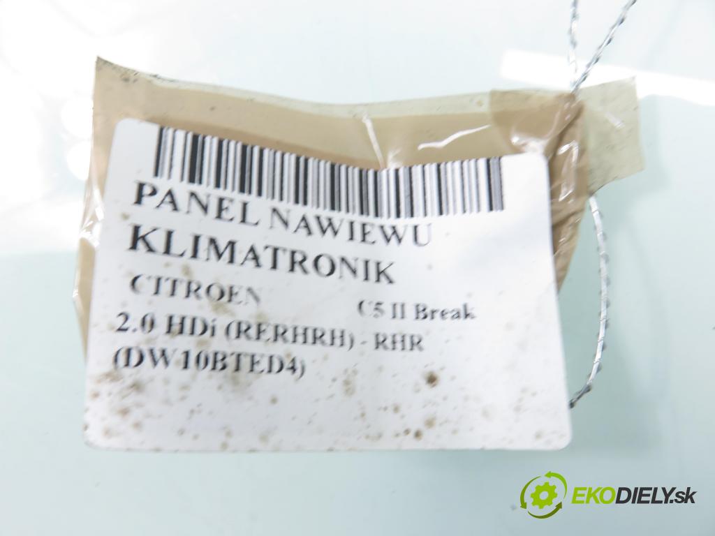 CITROEN C5 II Break (RE_) KOMBI 2004 100,00 2.0 HDi 136 1997,00 Panel kúrenia KLIMATRONIK 96573328