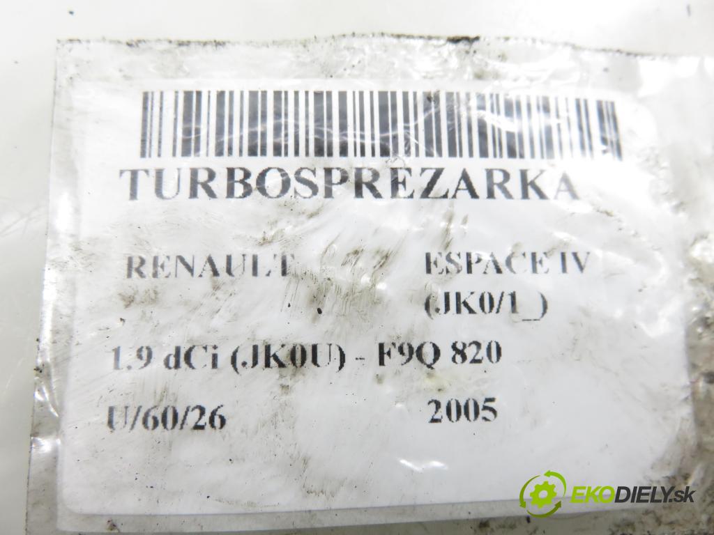 RENAULT ESPACE IV (JK0/1_) MINIVAN 2005 85,00 1.9 dCi 116 - F9Q 820 1870,00 RYCHLONABÍJEČKA: 8200369581 (Kompletní turbodmychadlo)