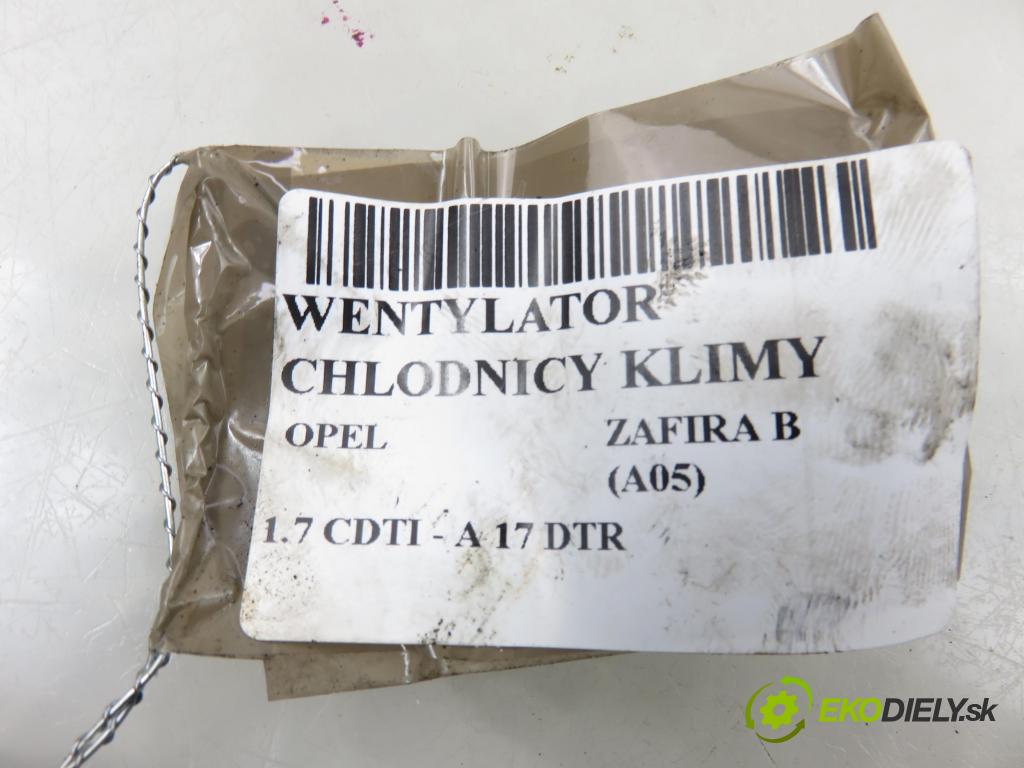 OPEL ZAFIRA B (A05) MINIVAN 2008 92,00 1.7 CDTI - A 17 DTR 1686,00 ventilátor chladič klimatizace 0130303302 ; 13147279