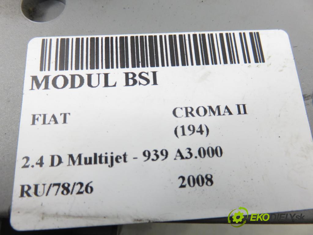 FIAT CROMA (194_) KOMBI 2008 147,00 2.4 D Multijet 200 - 939 A3.000 2387,00 MODUL BSI 51804075