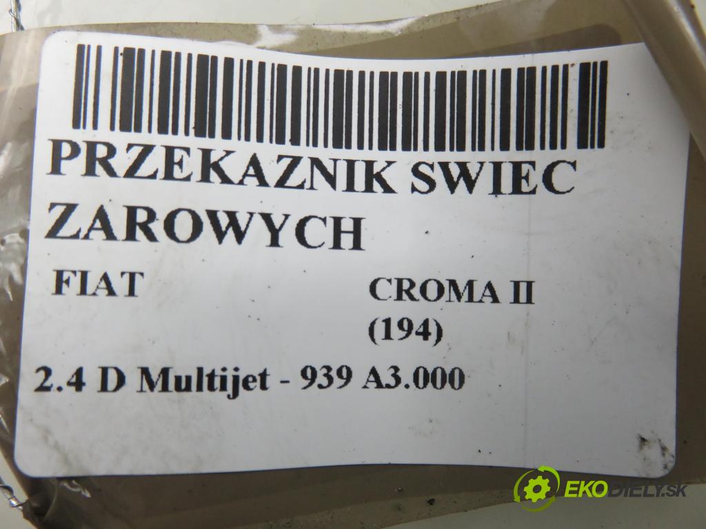 FIAT CROMA (194_) KOMBI 2008 147,00 2.4 D Multijet 200 - 939 A3.000 2387,00 RELÉ: SWIEC: 55199051