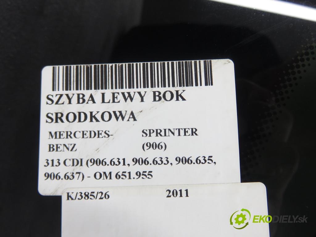 MERCEDES-BENZ SPRINTER 3,5-t Skrzynia (906) FURGON 2011 95,00 313 CDI (906.631, 906.633, 906.635, 906.637) - OM 2143,00 Okno ľavy bočné MEDIAN: