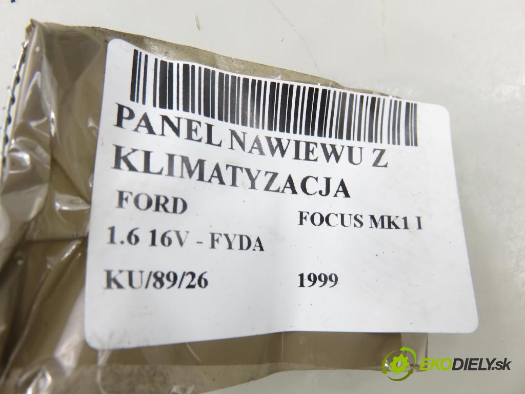 FORD FOCUS (DAW, DBW) HB 1999 74,00 1.6 16V 100 - FYDA 1596,00 Panel kúrenia KLIMATIZACE: 1S4H18C419BA