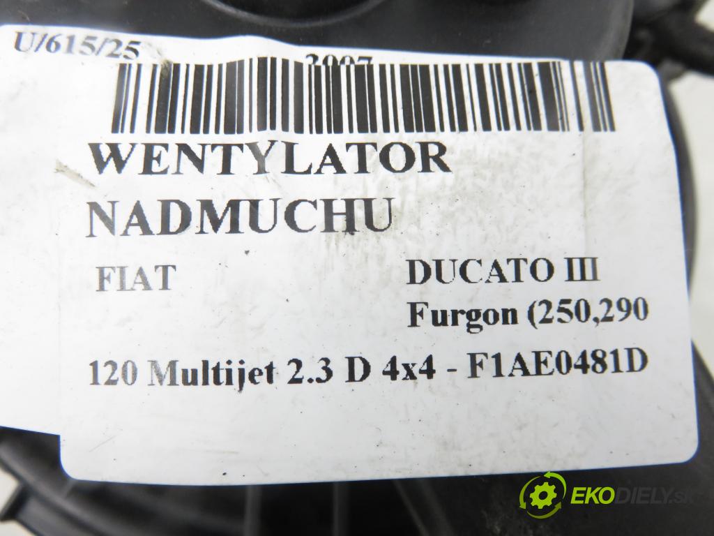 FIAT DUCATO Furgon (250_, 290_) FURGON 2007 88,00 120 Multijet 2.3 D - F1AE0481D 2287,00 Ventilátor vetráku DEA09024