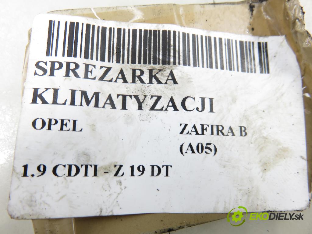 OPEL ZAFIRA B (A05) MINIVAN 2005 88,00 1.9 CDTI 8V 120 - Z 19 DT 1910,00 KOMPRESOR: klimatizace 13124752 ; 383601234 (Kompresor klimatizace)
