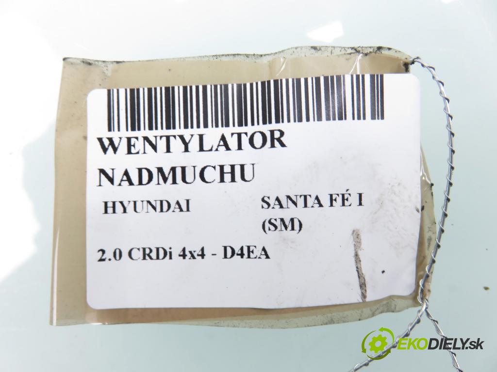HYUNDAI SANTA FÉ I (SM) SUV 2004 83,00 2.0 CRDi 4x4 113 - D4EA 1991,00 Ventilátor vetráku F00S330020 ; 972303A010