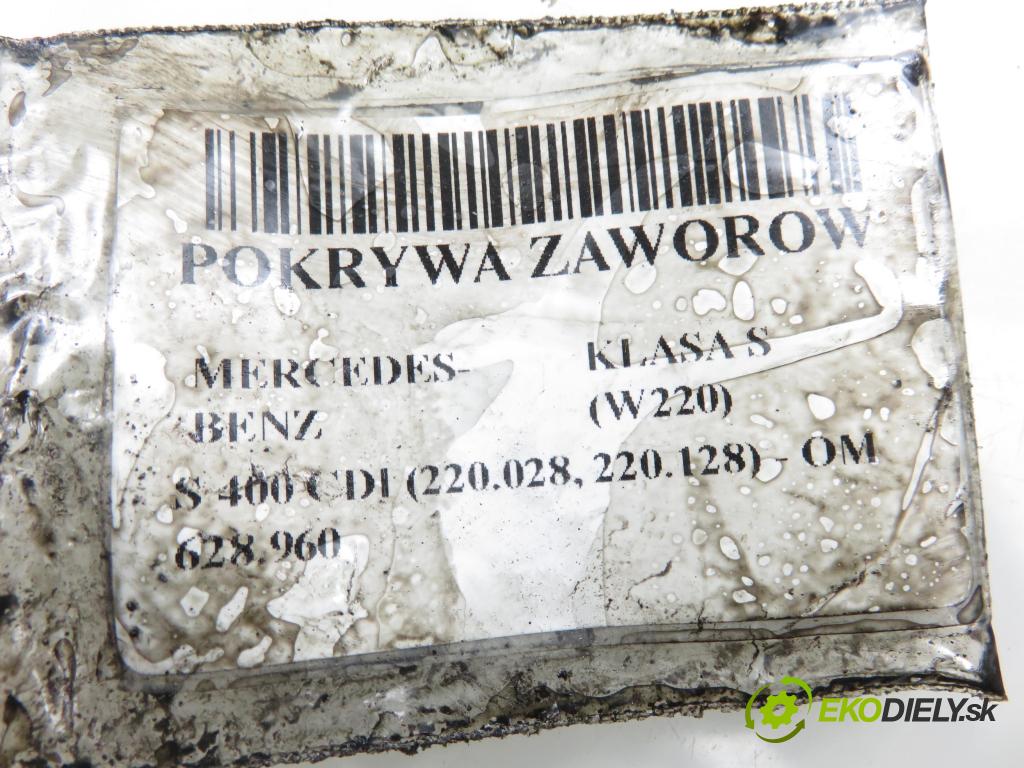 MERCEDES-BENZ KLASA S (W220) SEDAN 2003 191,00 S 400 CDI V8 260 - OM 628.960 3996,00 kryt Ventilů 6280160105