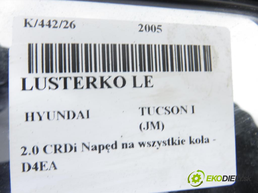 HYUNDAI TUCSON (JM) SUV 2005 83,00 2.0 CRDi 4WD 113 - D4EA 1991,00 Spätné zrkadlo LE