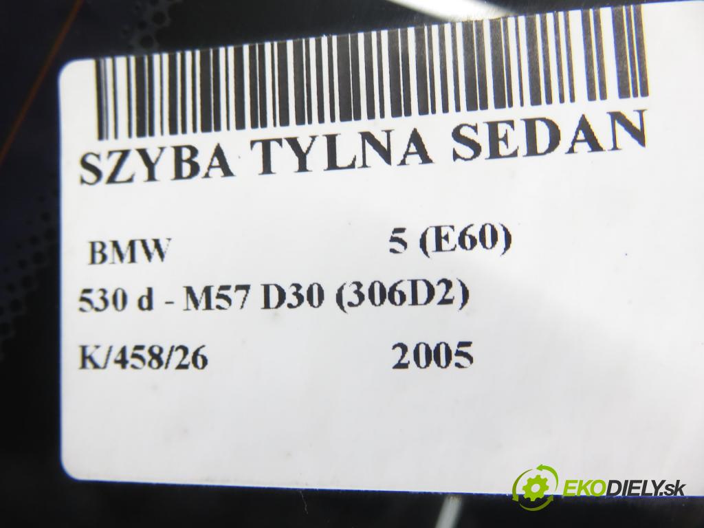 BMW 5 (E60) SEDAN 2005 0,00 530 d - M57 D30 (306D2) 2993,00 Okno zadná sedan