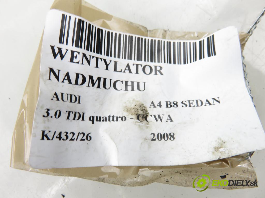 AUDI A4 (8K2, B8) SEDAN 2008 176,00 3.0 TDI quattro - CCWA 2967,00 ventilátor větráku 8K1820021 ; 8K0820521