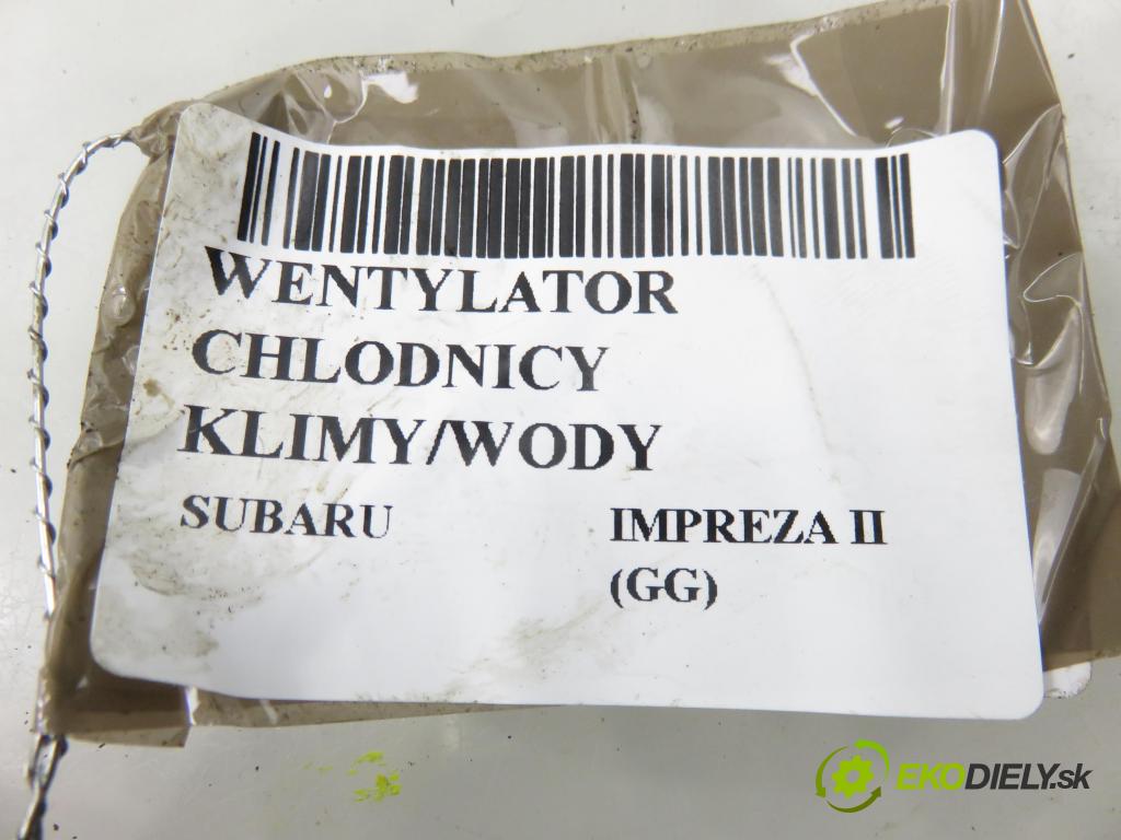 SUBARU IMPREZA kombi (GG) KOMBI 2005 123,00 2.5 167 2457,00 ventilátor chladič PODNEBÍ / VODA