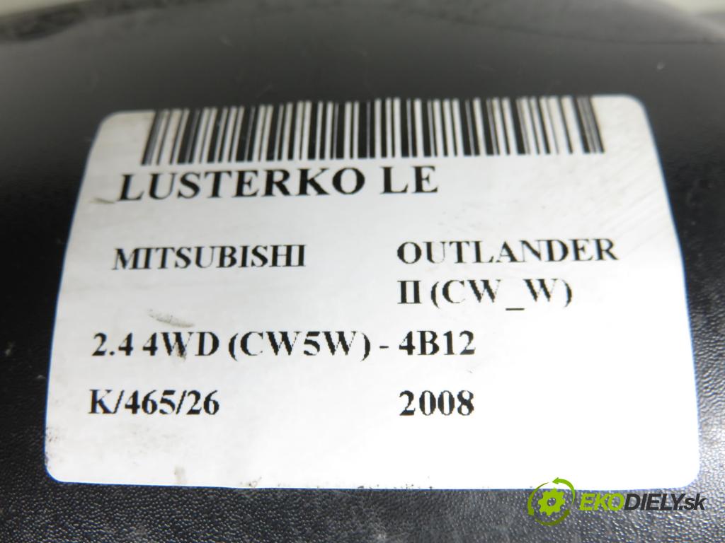 MITSUBISHI OUTLANDER II (CW_W) SUV 2008 125,00 2.4 MIVEC 4WD (CW5W) - 4B12 2360,00 Spätné zrkadlo LE