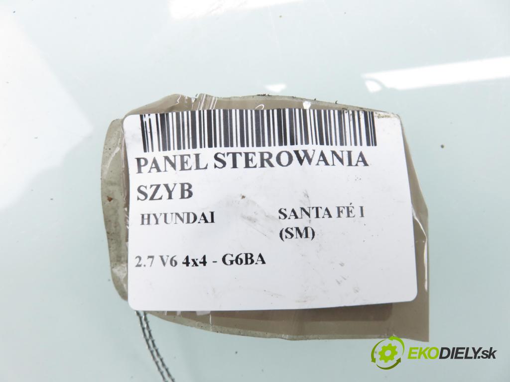 HYUNDAI SANTA FÉ I (SM) SUV 2004 127,00 2.7 V6 4x4 - G6BA 2656,00 Panel ovládania okien 9357026000 ; 9357026100