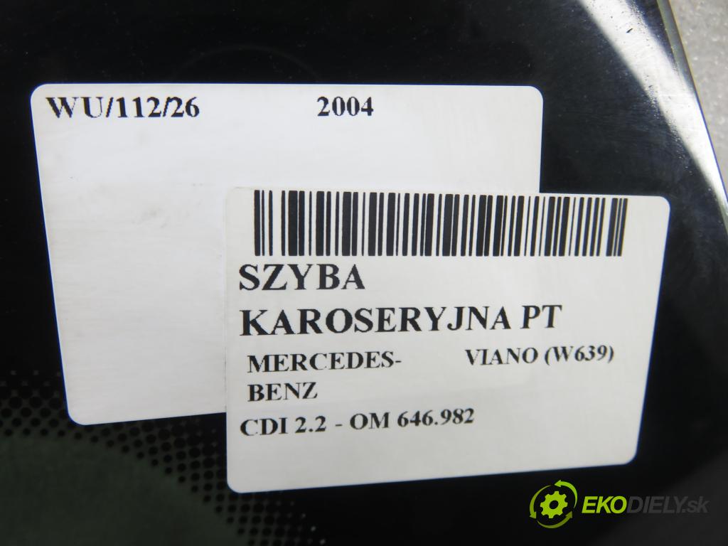 MERCEDES-BENZ VIANO (W639) VAN 2004 110,00 CDI 2.2 150 - OM 646.982 2148,00 Okno dverí pravé zadné sklápacie