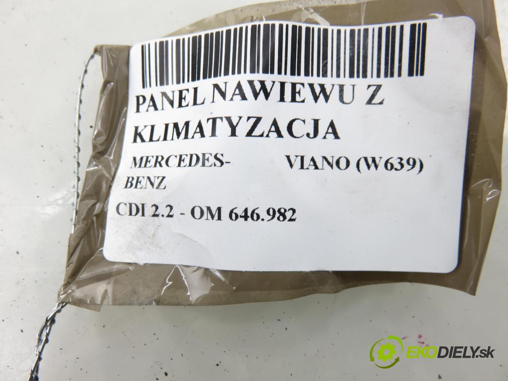 MERCEDES-BENZ VIANO (W639) VAN 2004 110,00 CDI 2.2 150 - OM 646.982 2148,00 Panel kúrenia KLIMATIZACE: A6394460828KZ
